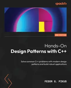 USED-Hands-On Design Patterns with C++ - Second Edition: Solve common C++ problems with modern design patterns and build robust applications by Pikus, Fedor G. (Paperback)