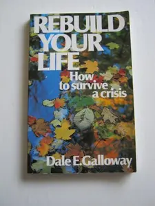USED-Rebuild Your Life by Dale Galloway (Paperback)
