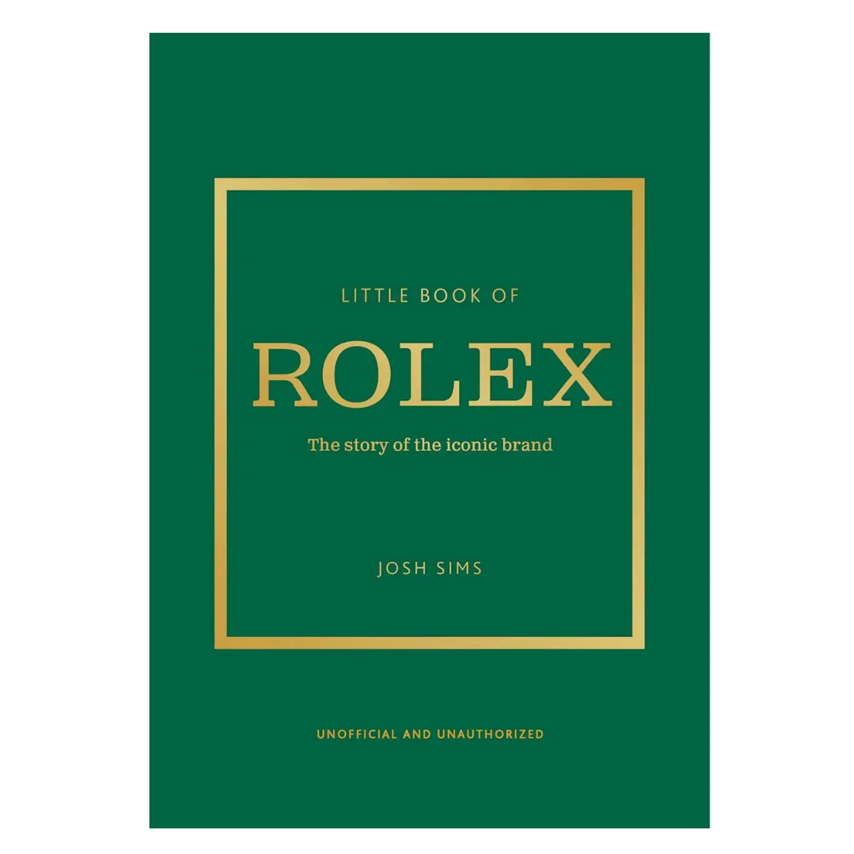 Little Book of Rolex: The story behind the iconic brand (Little Books of Fashion) Hardcover