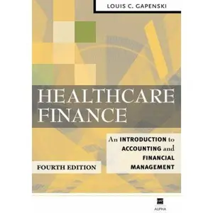 USED-Healthcare Finance: An Introduction to Accounting and Financial Management, Fourth Edition by Louis C. Gapenski (Hardcover)