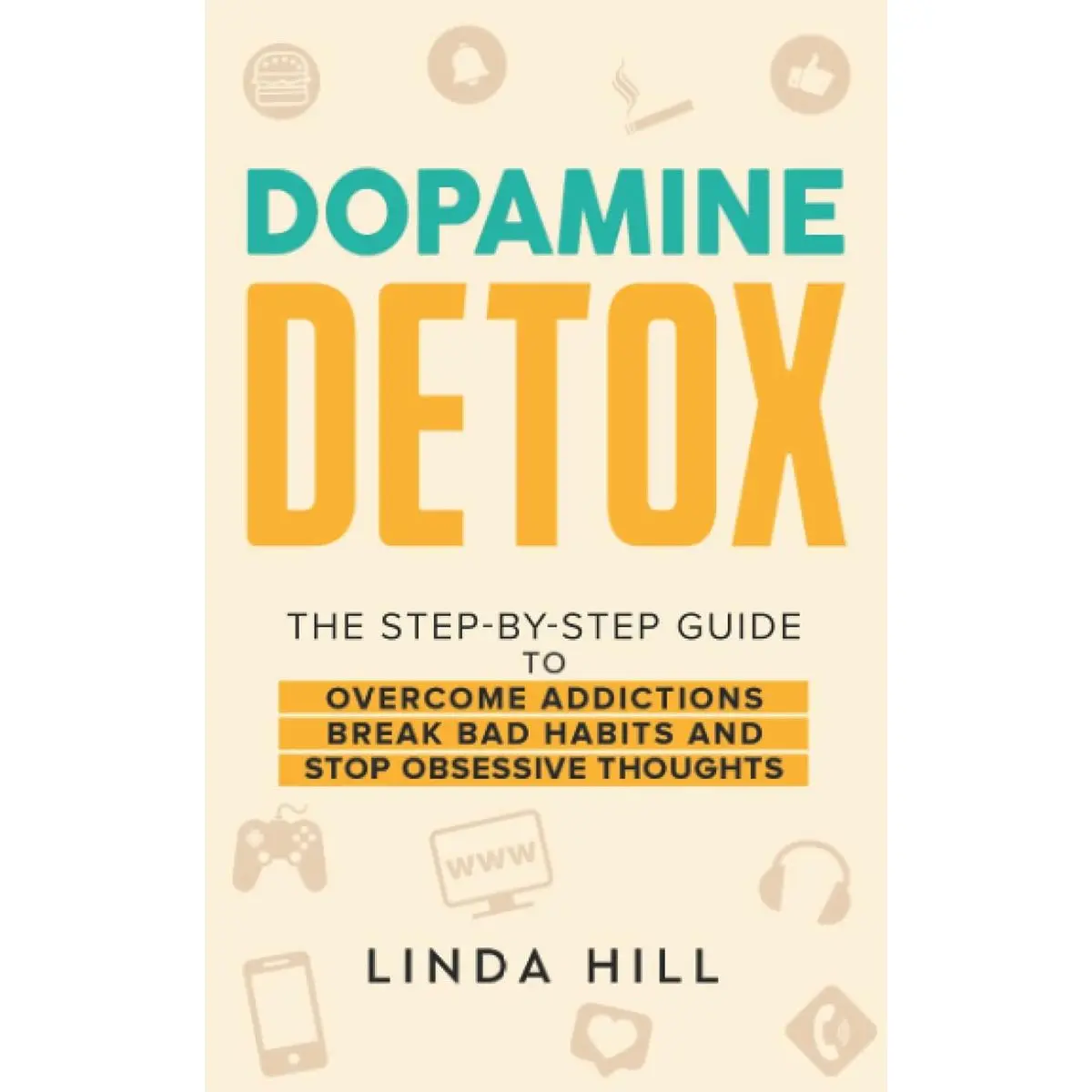 Dopamine Detox: A Step-by-Step Guide to Overcome Addictions, Break Bad Habits, and Stop Obsessive Thoughts (Mental Wellness) Paperback – July 2, 2022