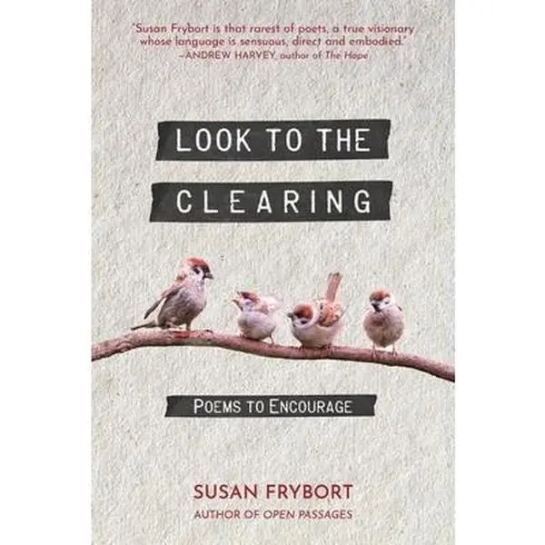 USED Book - Look to the Clearing: Poems to Encourage by Frybort, Susan (Paperback) - english