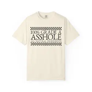 “100% Grade A A**hole” Graphic T-Shirt