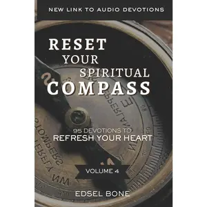 RESET YOUR SPIRITUAL COMPASS: 95 Devotions To Refresh Your Heart (RESET YOUR SPIRITUAL COMPASS DEVOTIONAL SERIES)