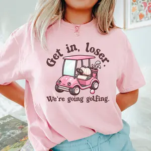 Get In Loser We're Going Golfing Ladies Golf Shirt Cute Golf Gift Golf Humor Tee Retro Golf Shirt, Funny Golf Lover T-shirt, Golf Shirt Men