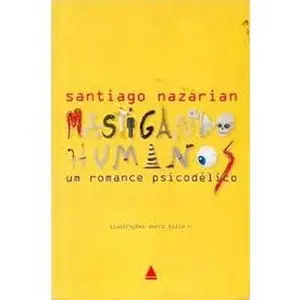 USED-Mastigando Humanos: Um Romance Psicodélico by Santiago Nazarian (Unknown)
