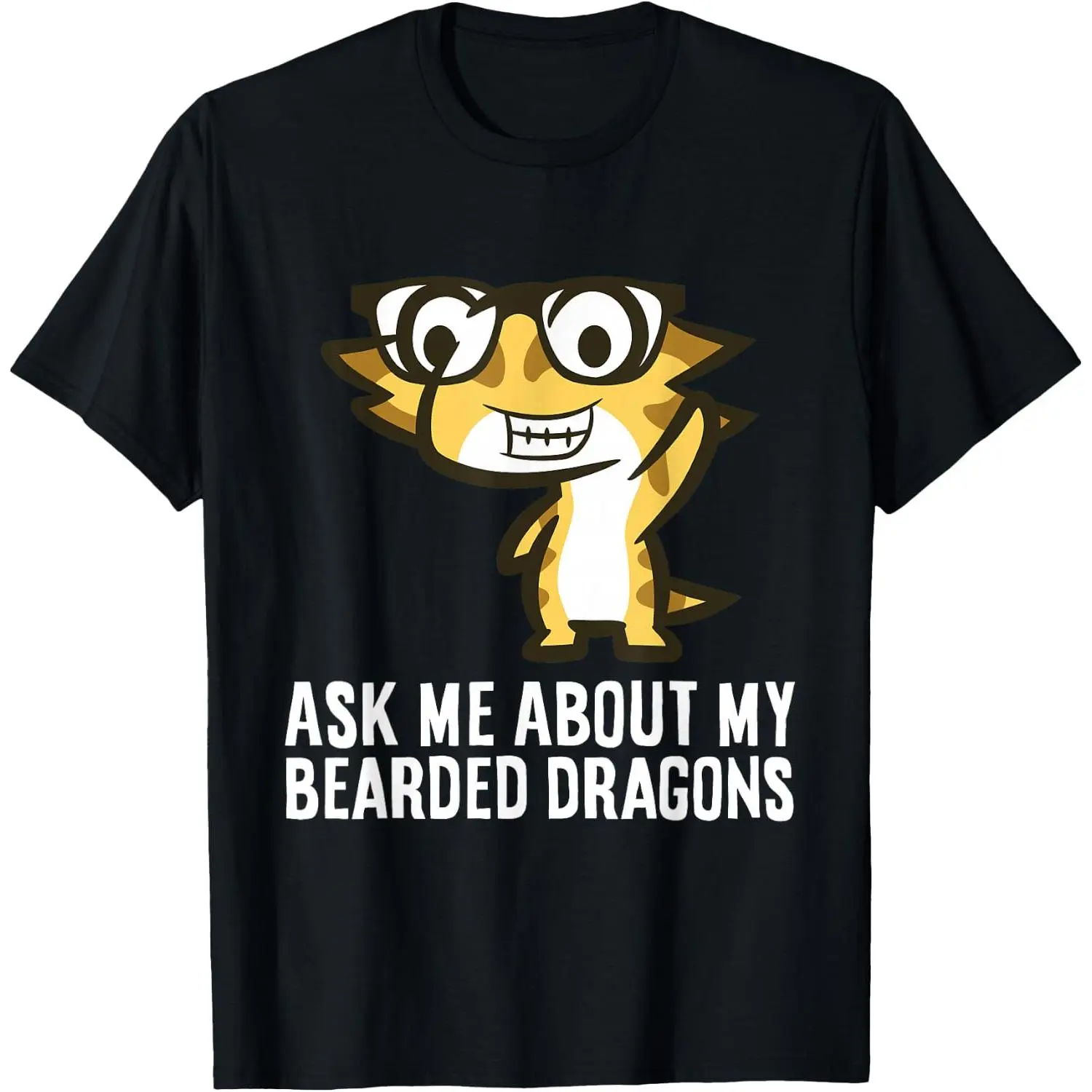 100%cotton Ask Me About My Bearded Dragons T-Shirt