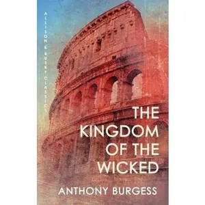 USED-The Kingdom of the Wicked by Burgess, Anthony (Paperback)
