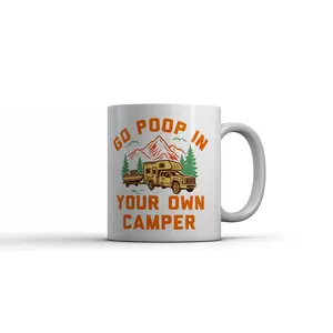 Go Poop In Your Own Camper Mug Funny Sarcastic Camping Graphic Novelty Coffee Cup - 11oz Funny Coffee Mugs Ceramic Printed Drinkware Cup