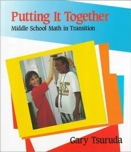 USED-Putting It Together: Middle School Math in Transition by Gary Tsuruda (Paperback)