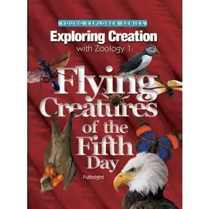 USED-Exploring Creation with Zoology 1: Flying Creatures of the Fifth Day by Jeannie Fulbright (Hardcover)