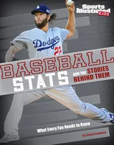 USED-Baseball STATS and the Stories Behind Them: What Every Fan Needs to Know by Braun, Eric (Hardcover)