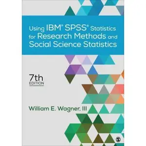 USED-Using Ibm(r) Spss(r) Statistics for Research Methods and Social Science Statistics by Wagner-Huang, William E. (Paperback)