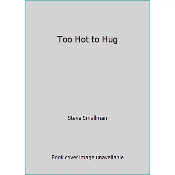 USED Book - Too Hot to Hug by Steve Smallman (Hardcover)