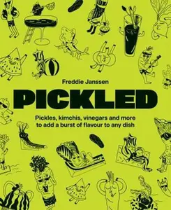 USED-Pickled: Over 60 Inspiring Recipes for Pickles, Kimchi, Vinegars & More by Janssen, Freddie (Paperback)