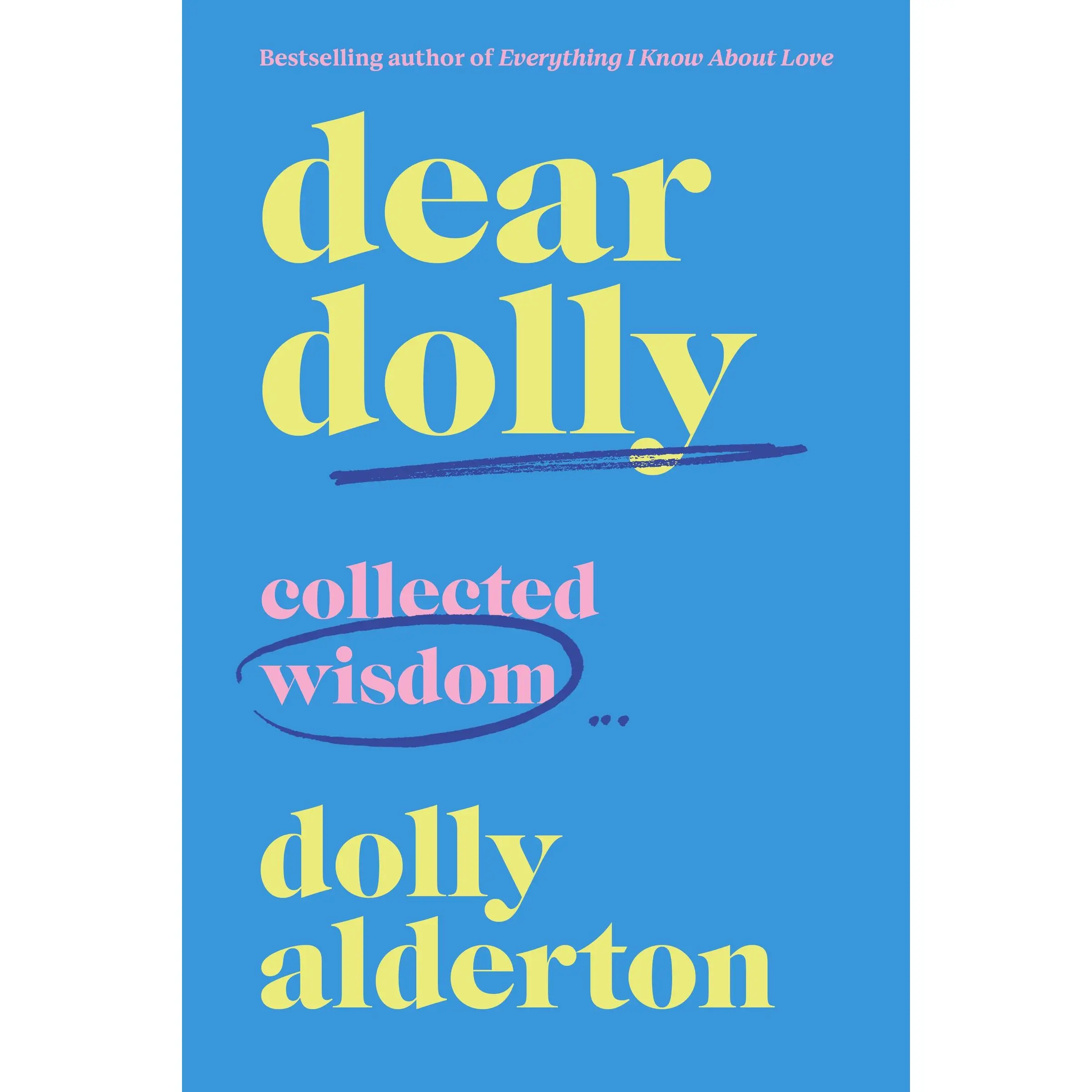 Dear Dolly: Collected Wisdom by Dolly Alderton [Hardback Book]