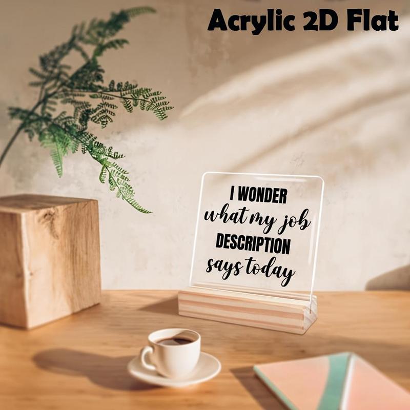 Acrylic 2D Flat Funny Office Desk Decor Coworker Gift for Women Men Cute Tabletop Motivational Plaque I Wonder What My Job Description Says Today