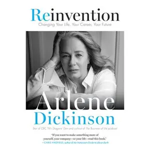 USED Book - Reinvention: Changing Your Life, Your Career, Your Future by Arlene Dickinson (Hardcover) - english