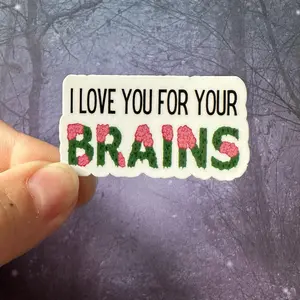 I love you for your brains zombie sticker