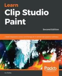 USED-Learn Clip Studio Paint: Create impressive comics and Manga art in world-class graphics software by Staley, Liz (Paperback)