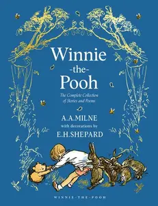Winnie-the-Pooh: The Complete Collection (Winnie-the-Pooh – Classic Editions) by A. A. Milne||E. H. Shepard [Hardback Book]