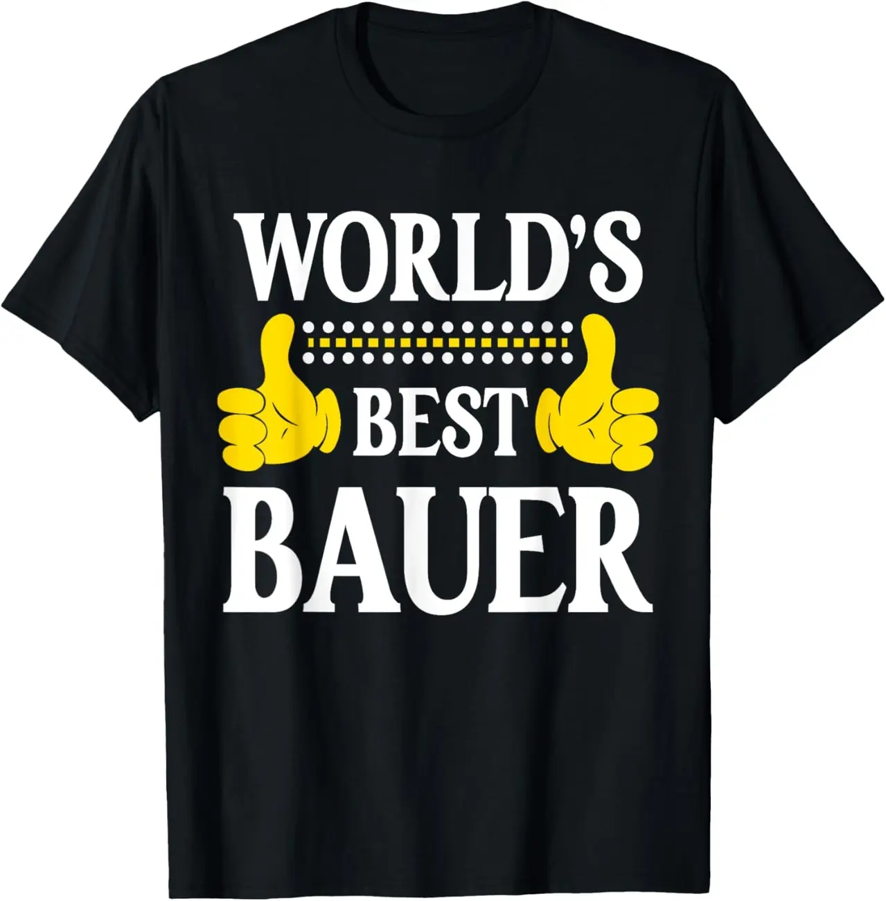 Bauer Surname Funny Team Family Last Name World's Best Bauer T-Shirt HL6