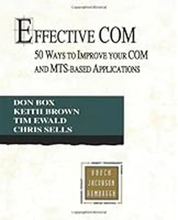 USED-Effective COM: 50 Ways to Improve Your COM and MTS-based Applications by Box, Don (Paperback)