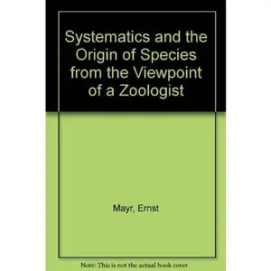 USED-Systematics and the Origin of Species from the Viewpoint of a Zoologist by Ernst Mayr (Paperback)