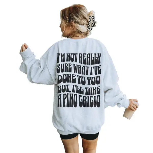 Not Sure What I've Done To You - O Grigio Sweatshirt From Vanderpump Rules With Iconic Quotes. Bravo Fan Apparel Sweater Cotton Fit Womenswear Hoodie
