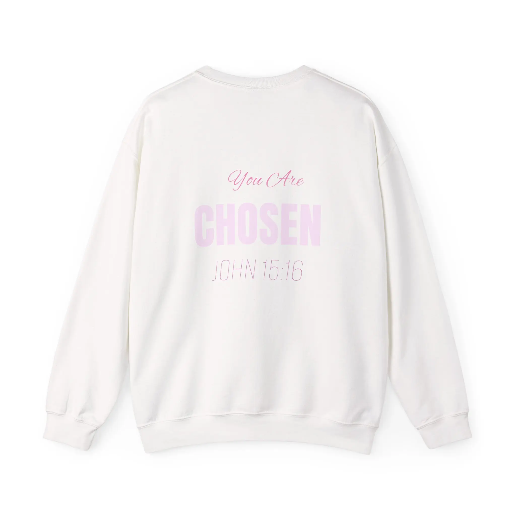 You Are Chosen sweatshirt | Inspirational Christian scripture John 15:16