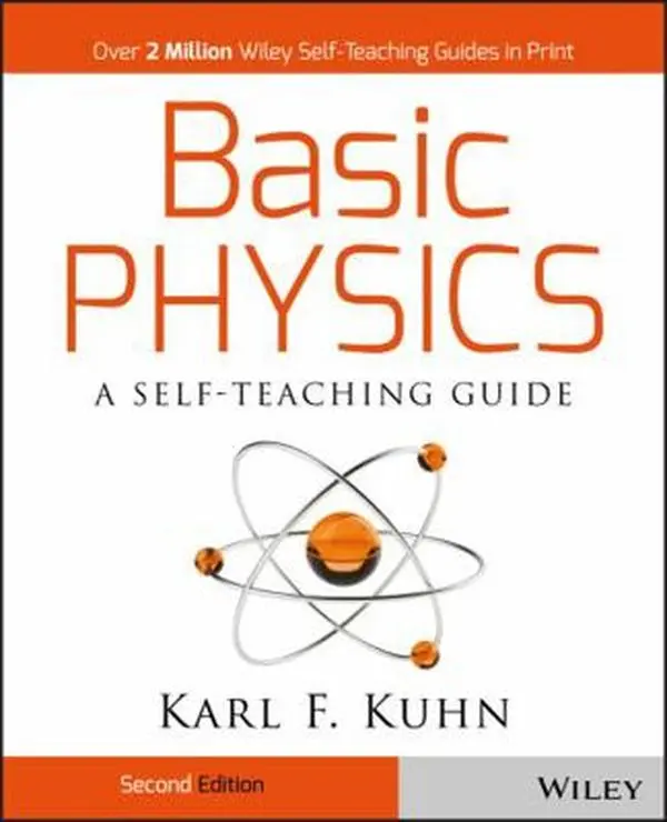 USED Book - Basic Physics: A Self-Teaching Guide by Kuhn, Karl F. (Paperback) - english