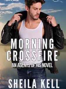 Morning Crossfire (An Agents of HIS Novel) - Steamy, slow burn, romantic suspense