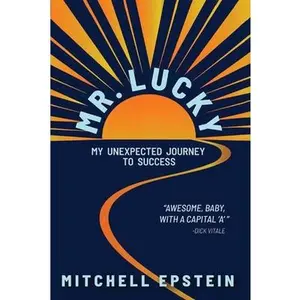 USED-Mr. Lucky: My Unexpected Journey to Success by Epstein, Mitchell (Paperback)