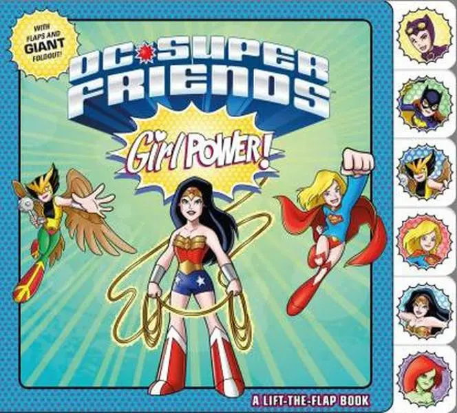 Used DC Super Friends: Girl Power! Lift-The-Flap Paperback Book - Featuring Supergirl, Hawkgirl, Batgirl, Giant Foldout - by DC Comics