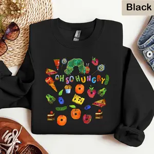 Oh So Hungry The Very Hungry Caterpillar Sweatshirt, Hungry Caterpillar Shirt, Bookish Shirt, Kindergarten Teacher Shirt, Gift For Teacher EI