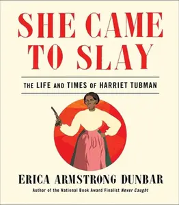 USED-She Came to Slay: The Life and Times of Harriet Tubman by Dunbar, Erica Armstrong (Hardcover)