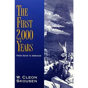 USED-First 2000 Years From Adam to Abraham by skousen-w-cleon (Hardcover)
