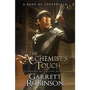 USED-The Alchemist's Touch: A Book of Underrealm (The Academy Journals) by Garrett Robinson (Paperback)