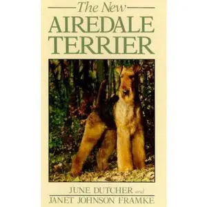 USED-The New Airedale Terrier by June Dutcher (Hardcover)