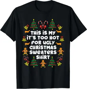 Too Hot Ugly Christmas Sweaters Funny Xmas Men Women Family Casual Short Sleeve Cotton T-Shirt