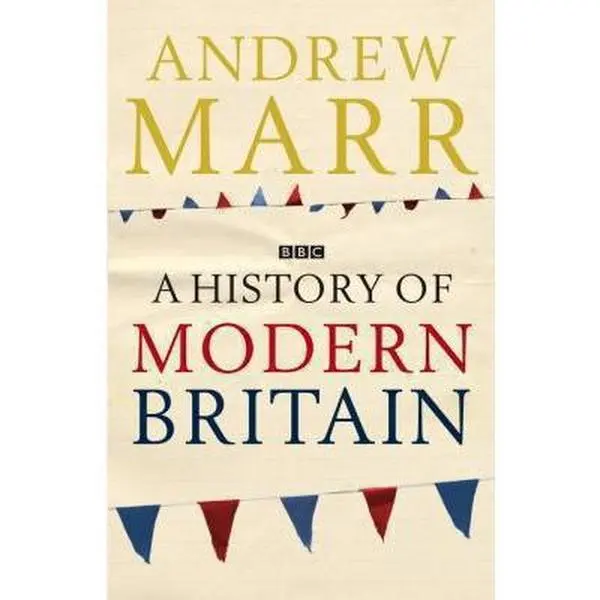 USED-History of Modern Britain by Andrew Marr (Hardcover)