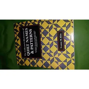 USED-Collector's Dictionary of Quilt Names and Patterns: The Definitive Resource to 2,400 Quilt Patterns by Yvonne M. Khin (Hardcover)
