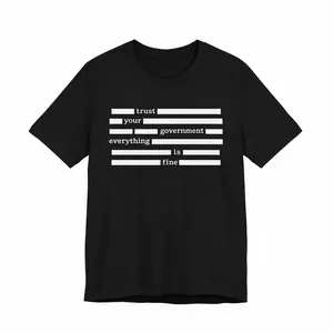 TRUST YOUR GOVERNMENT TEE SHIRT