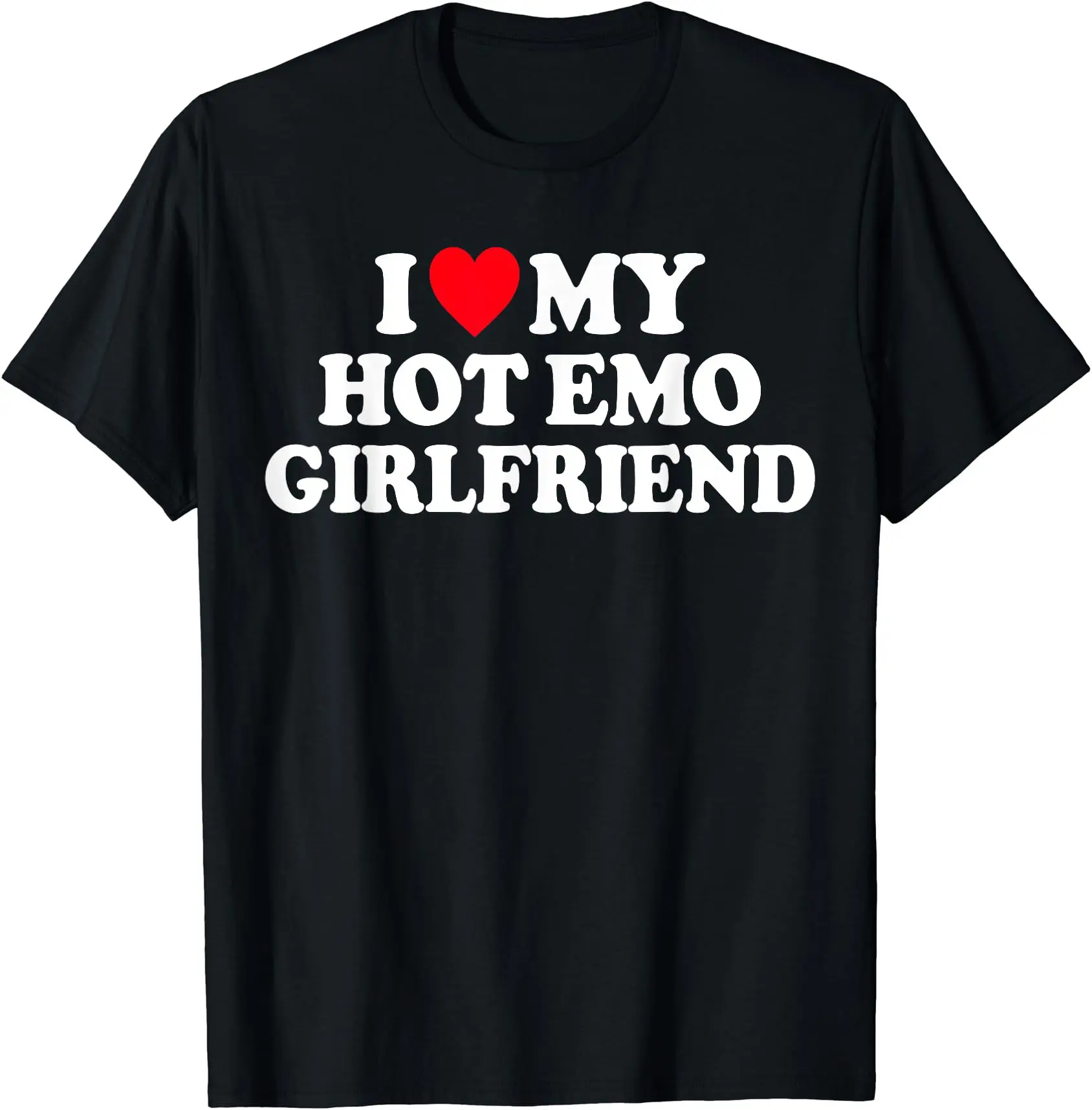 I Love My Hot Emo Girlfriend GF - Red Heart T-Shirt | Unisex Cotton tee, Size S-5XL