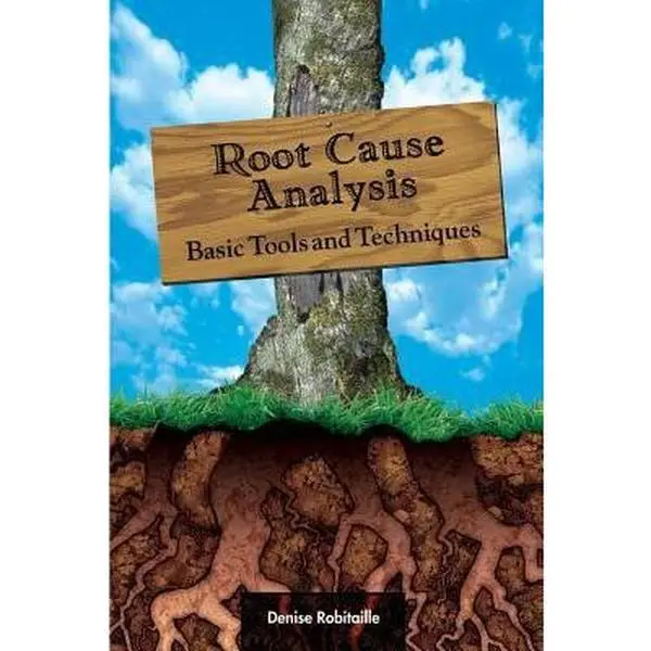 USED-Root Cause Analysis: Basic Tools and Techniques by Robitaille, Denise (Hardcover)
