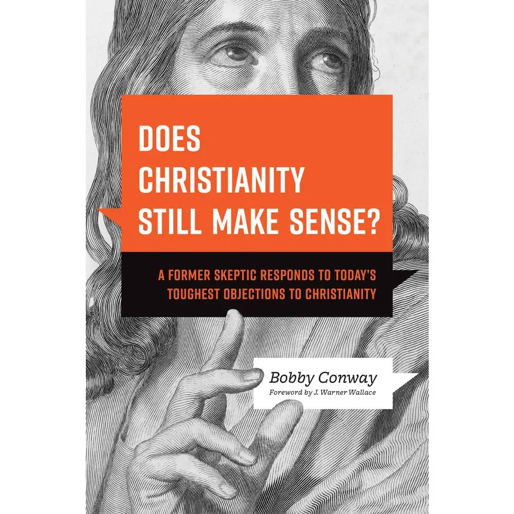 USED-Does Christianity Still Make Sense?: A Former Skeptic Responds to Today's Toughest Objections to Christianity by Conway, Bobby (Paperback)