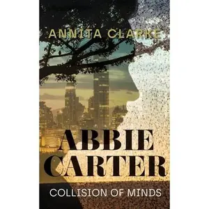 USED-Abbie Carter: Collision of Minds by Clarke, Annita (Paperback)
