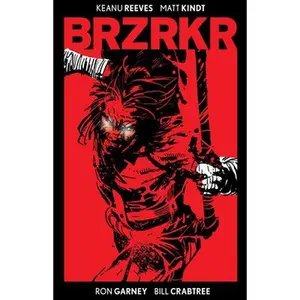 Brzrkr Deluxe Edition: Brzrkr DLX -- Keanu Reeves, Hardcover