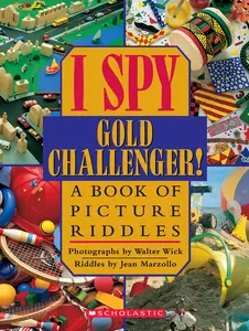 I Spy Gold Challenger: A Book of Picture Riddles -- Walter Wick - Hardcover