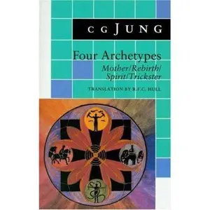USED-Four Archetypes: Mother / Rebirth / Spirit / Trickster by C. G. Jung (Paperback)